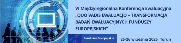 Obrazek graficzny ilustrujący VI Międzyregionalną Konferencje Ewaluacyjną . Na niebieskim tle element graficzny, komputer po prawej nazwa konferencji i data 25-26.09.2025 Toruń